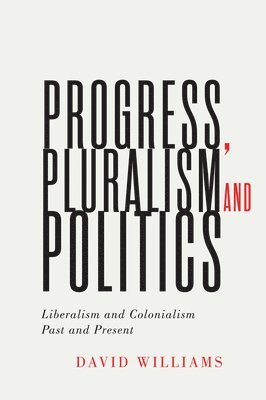 Progress, Pluralism, and Politics 1