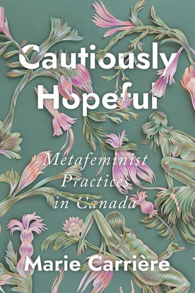 Marie Carrière - Cautiously Hopeful, Häftad