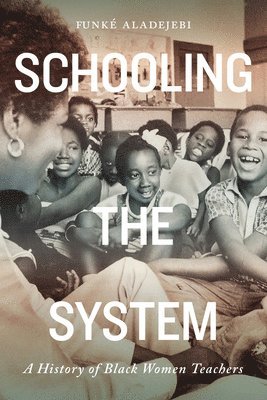 Funké Aladejebi - Schooling the System, Inbunden
