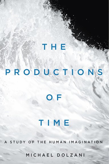 bokomslag Productions of Time
