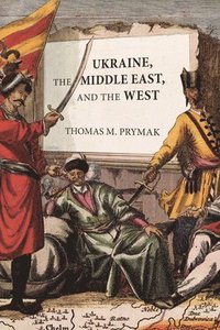 bokomslag Ukraine, the Middle East, and the West