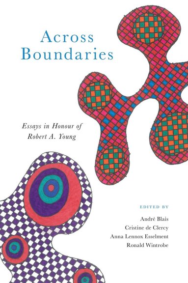 André Blais, Cristine de Clercy, Anna Lennox Esselment, Ronald Wintrobe - Across Boundaries, Häftad