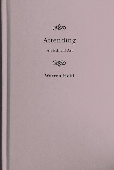 Warren Heiti - Attending, Inbunden