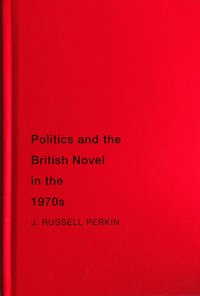 bokomslag Politics and the British Novel in the 1970s