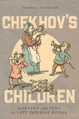 Nadya L. Peterson - Chekhov's Children, Inbunden