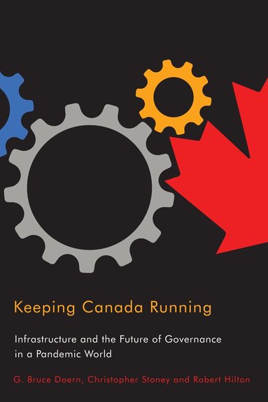 G. Bruce Doern, Christopher Stoney, Robert Hilton - Keeping Canada Running, Häftad