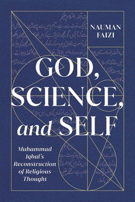Nauman Faizi - God, Science, and Self, Inbunden