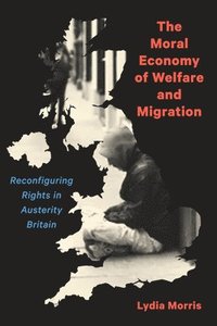 bokomslag The Moral Economy of Welfare and Migration