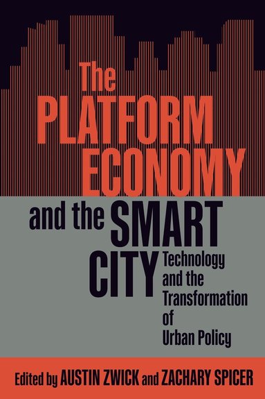 Austin Zwick, Zachary Spicer - Platform Economy and the Smart City, Häftad