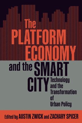 Austin Zwick, Zachary Spicer - Platform Economy and the Smart City, Häftad