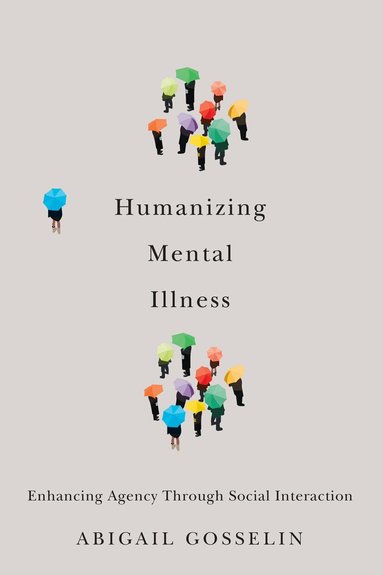 Abigail Gosselin - Humanizing Mental Illness, Häftad