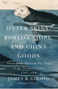 bokomslag Otter Skins, Boston Ships, and China Goods