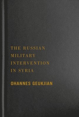 bokomslag The Russian Military Intervention in Syria