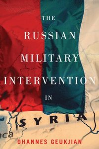 bokomslag The Russian Military Intervention in Syria