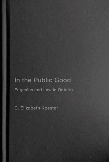 C. Elizabeth Koester - In the Public Good, Inbunden