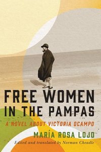 bokomslag Free Women in the Pampas