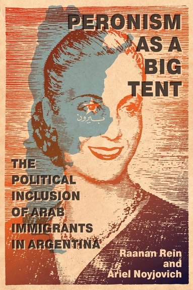 Raanan Rein, Ariel Noyjovich - Peronism As a Big Tent, Inbunden