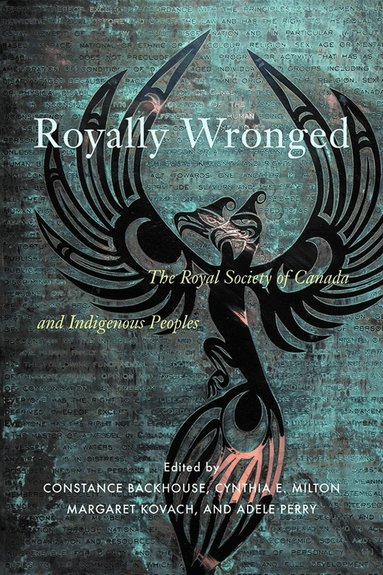 Constance Backhouse, Cynthia E. Milton, Margaret Kovach, Adele Perry - Royally Wronged, Häftad