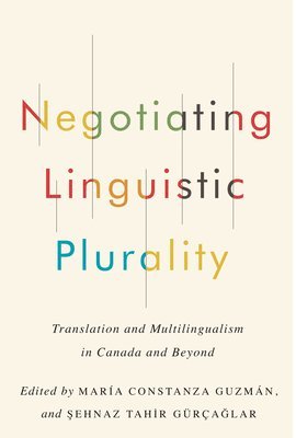 María Constanza Guzmán, Şehnaz Tahir Gürçağlar, Maria Constanza Guzman, Sehnaz Tahir Gurcaglar, María Constanza Guzman, Sehnaz Tahir Gürçaglar - Negotiating Linguistic Plurality, Inbunden