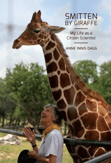 Anne Innis Dagg - Smitten by Giraffe, Häftad