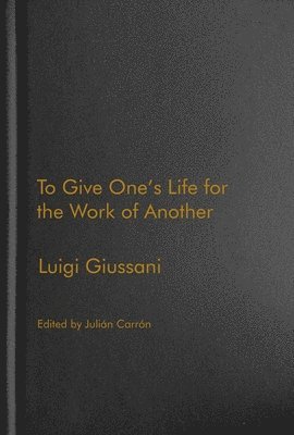 To Give One's Life for the Work of Another 1