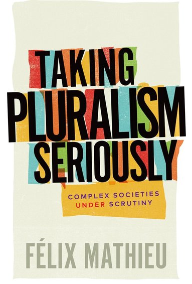 Félix Mathieu - Taking Pluralism Seriously, Häftad
