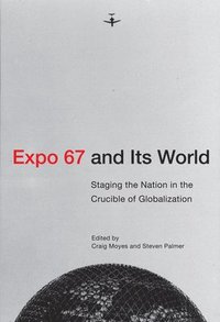 bokomslag Expo 67 and Its World