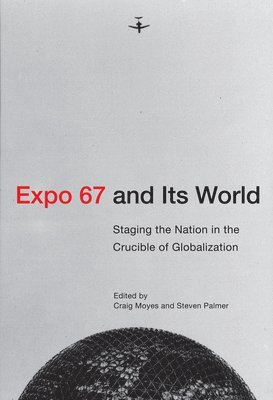 Expo 67 and Its World 1