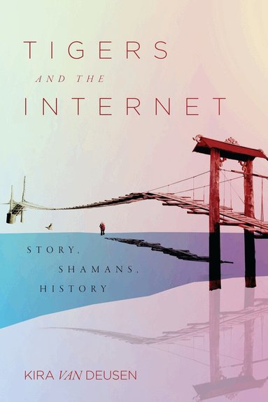 Kira Van Deusen - Tigers and the Internet, Inbunden