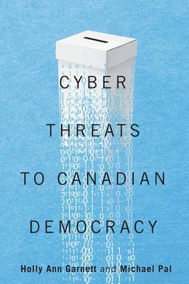 Cyber-Threats to Canadian Democracy 1