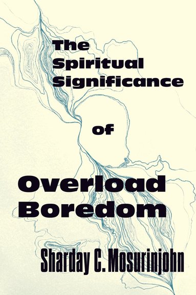 bokomslag Spiritual Significance of Overload Boredom