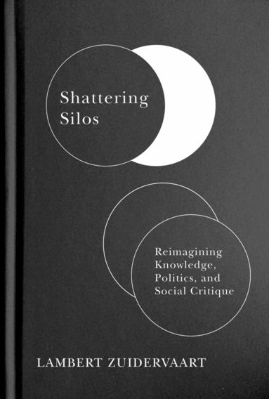 Lambert Zuidervaart - Shattering Silos, Inbunden