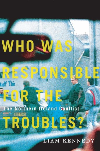 Liam Kennedy - Who Was Responsible for the Troubles?, Häftad