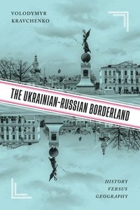 bokomslag The Ukrainian-Russian Borderland