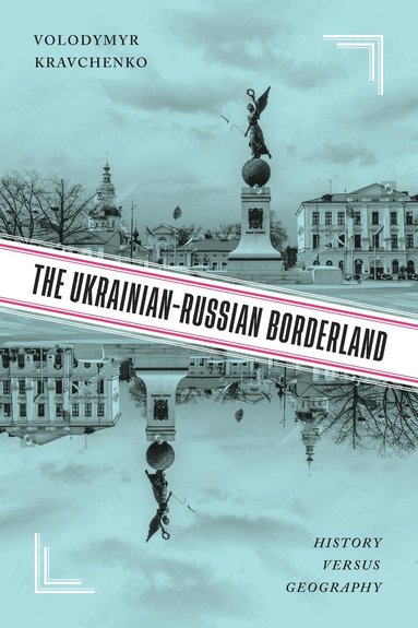 bokomslag Ukrainian-Russian Borderland