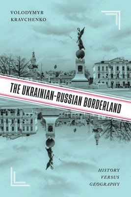 The Ukrainian-Russian Borderland 1