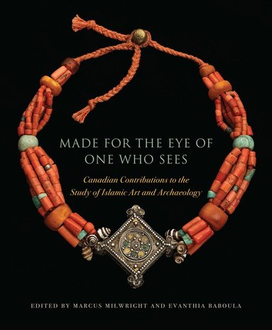 Marcus Milwright, Evanthia Baboula - Made for the Eye of One Who Sees, Inbunden
