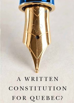 A Written Constitution for Quebec? 1