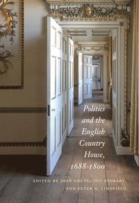 bokomslag Politics and the English Country House, 16881800