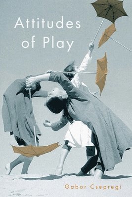 Gabor Csepregi - Attitudes of Play, Inbunden
