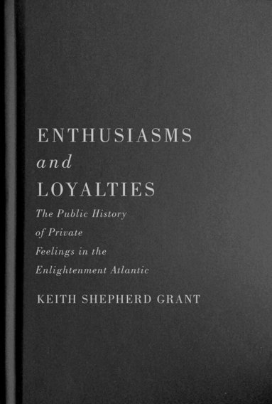 Keith Shepherd Grant - Enthusiasms and Loyalties, Inbunden