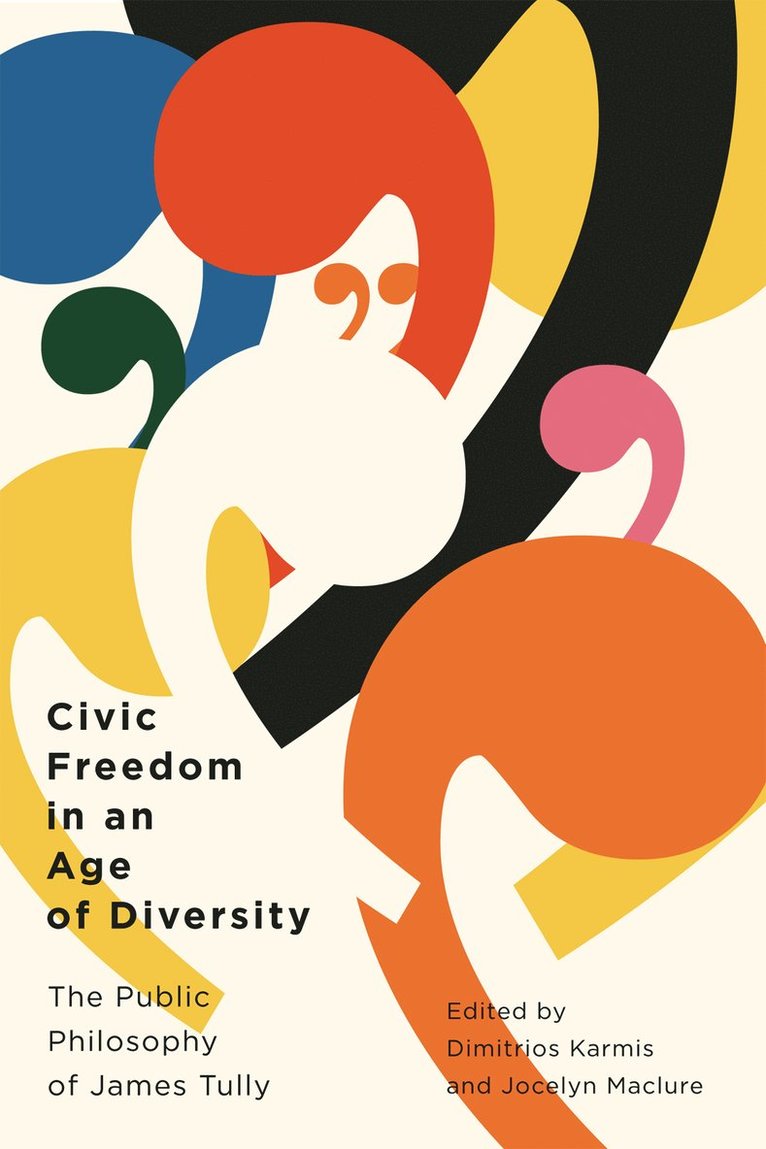 Dimitrios Karmis, Jocelyn Maclure - Civic Freedom in an Age of Diversity, Häftad