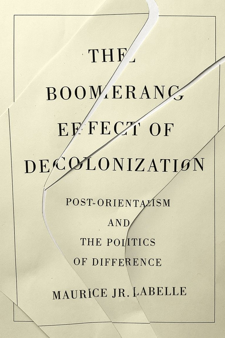 Maurice Jr. Labelle, Maurice Jr. LaBelle - Boomerang Effect of Decolonization, Inbunden