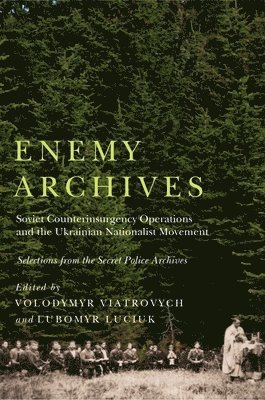 Volodymyr Viatrovych, Lubomyr Luciuk - Enemy Archives, Inbunden