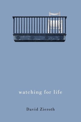 David Zieroth - watching for life, Häftad