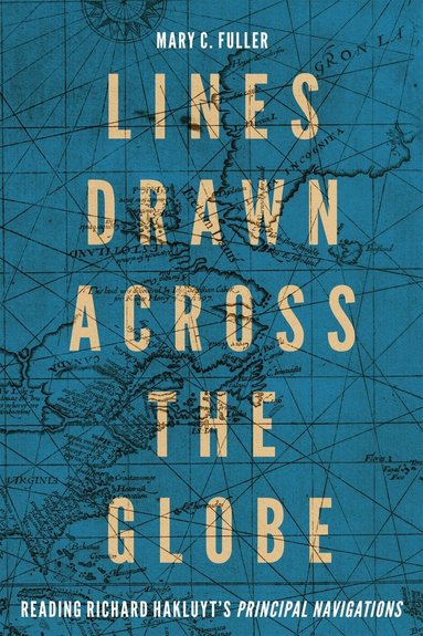 Mary C. Fuller - Lines Drawn across the Globe, Inbunden