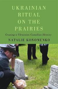 bokomslag Ukrainian Ritual on the Prairies