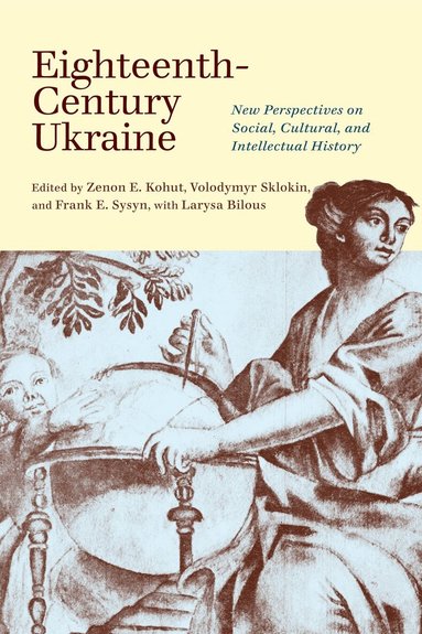 Zenon E. Kohut, Volodymyr Sklokin, Frank E. Sysyn - Eighteenth-Century Ukraine, Inbunden