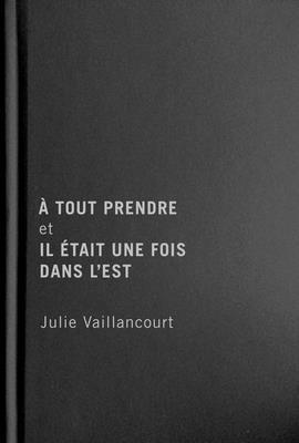 Julie Vaillancourt - À tout prendre et Il était une fois dans l’Est, Inbunden