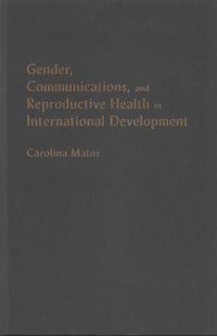 bokomslag Gender, Communications, and Reproductive Health in International Development